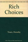 Rich Choices