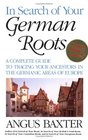 InSearch of Your German Roots Fourth Edition Updated