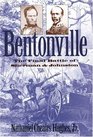 Bentonville The Final Battle of Sherman and Johnston