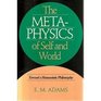 Metaphysics of Self and World Toward a Humanistic Philosophy