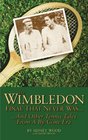 The Wimbledon Final That Never Was    And Other Tennis Tales from a ByGone Era