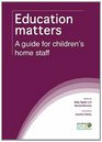 Education Matters A Guide for Children's Home Staff