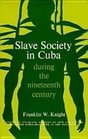 Slave Society in Cuba During the Nineteenth Century