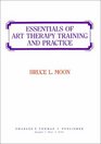 Essentials of Art Therapy Training and Practice