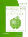 Study Guide for Whitney/DeBruyne/Pinna/Rolfes' Nutrition for Health and Health Care 4th