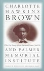Charlotte Hawkins Brown  Palmer Memorial Institute: What One Young African American Woman Could Do