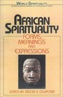 African Spirituality  Forms Meanings and Expressions