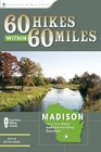 60 Hikes Within 60 Miles Madison Including Dane and Surrounding Counties
