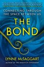 The Bond Connecting Through the Space Between Us