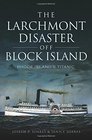 Larchmont Disaster off Block Island The