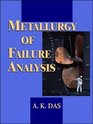 Metallurgy of Failure Analysis