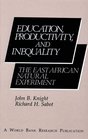 Education Productivity and Inequality The East African Natural Experiment