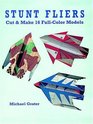 Stunt Fliers Cut  Make 16 FullColor Models