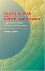 Plane Waves and Spherical Means Applied to Partial Differential Equations