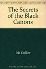 The Secrets of the Black Canons