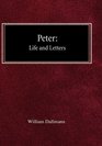 Peter His Life and Letters