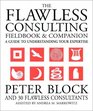 The Flawless Consulting Fieldbook and Companion  A Guide Understanding Your Expertise