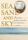 Sea Sand and Sky A Guide to Finding Restoration and Inspiration in Nature