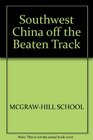 Southwest China Off the Beaten Track
