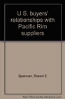 US buyers' relationships with Pacific Rim suppliers