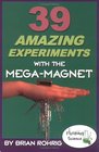 39 Amazing Experiments with the MegaMagnet