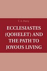 The Book of Ecclesiastes  and the Path to Joyous Living