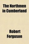The Northmen in Cumberland