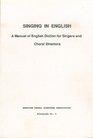 Singing in English A Manual of English Diction for Singers  Choral Directors