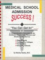 Medical School Admission Success You Can Get in