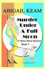 Murder Under A Full Moon A 1930s Mona Moon Historical Cozy Mystery