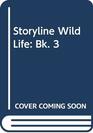 Storyline Wild Life Bk 3