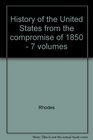 History of the United States from the compromise of 1850  7 volumes