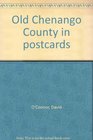 Old Chenango County in postcards