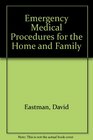 Emergency Medical Procedures for the Home and Family