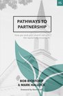 Pathways to Partnership How You and Your Church Can Join the Replanting Movement