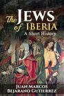 The Jews of Iberia: A Short History