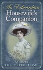 An Edwardian Housewife's Companion A Guide for the Perfect Home