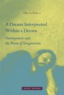 A Dream Interpreted within a Dream Oneiropoiesis and the Prism of Imagination