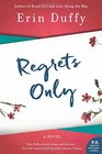 Regrets Only A Novel