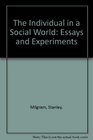 The Individual in a Social World Essays and Experiments