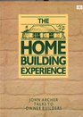 The Home Building Experience  John Archer Talks to Owner Builders