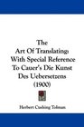 The Art Of Translating With Special Reference To Cauer's Die Kunst Des Uebersetzens