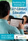 Realizing the Promise of 21stCentury Education An Owner's Manual