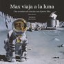 Max viaja a la luna Una aventura de ciencias con el perro Max
