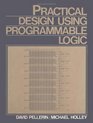 Practical Design Using Programmable Logic
