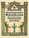 Victorian Sourcebook of Medieval Decoration  With 166 FullColor Designs