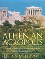 The Athenian Acropolis  History Mythology and Archaeology from the Neolithic Era to the Present