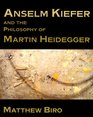 Anselm Kiefer and the Philosophy of Martin Heidegger