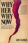 Why Her Why Now: A Man's Journey Through Love and Death and Grief