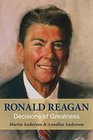 Ronald Reagan Decisions of Greatness